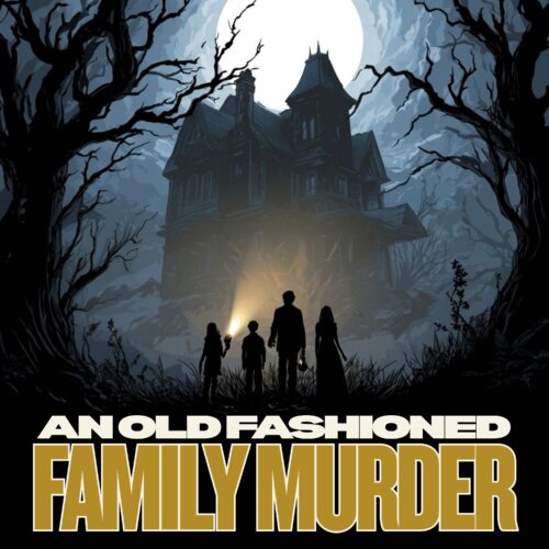 Auditions for n Old-Fashioned Family Murder